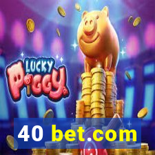 40 bet.com